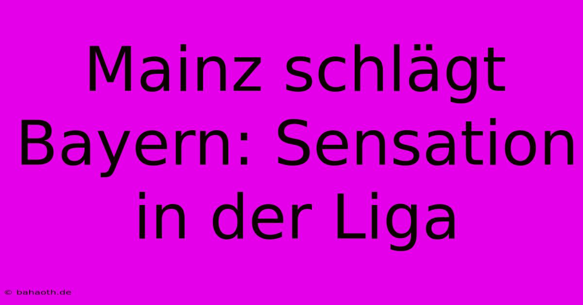 Mainz Schlägt Bayern: Sensation In Der Liga