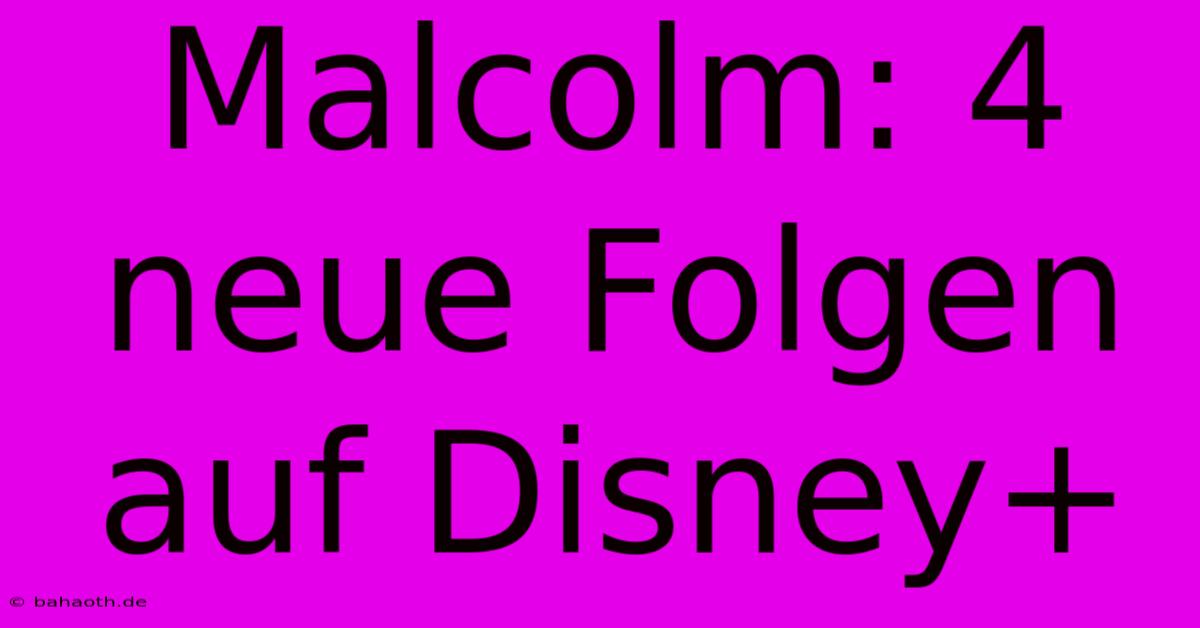 Malcolm: 4 Neue Folgen Auf Disney+