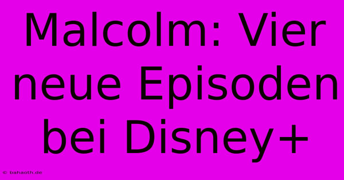 Malcolm: Vier Neue Episoden Bei Disney+