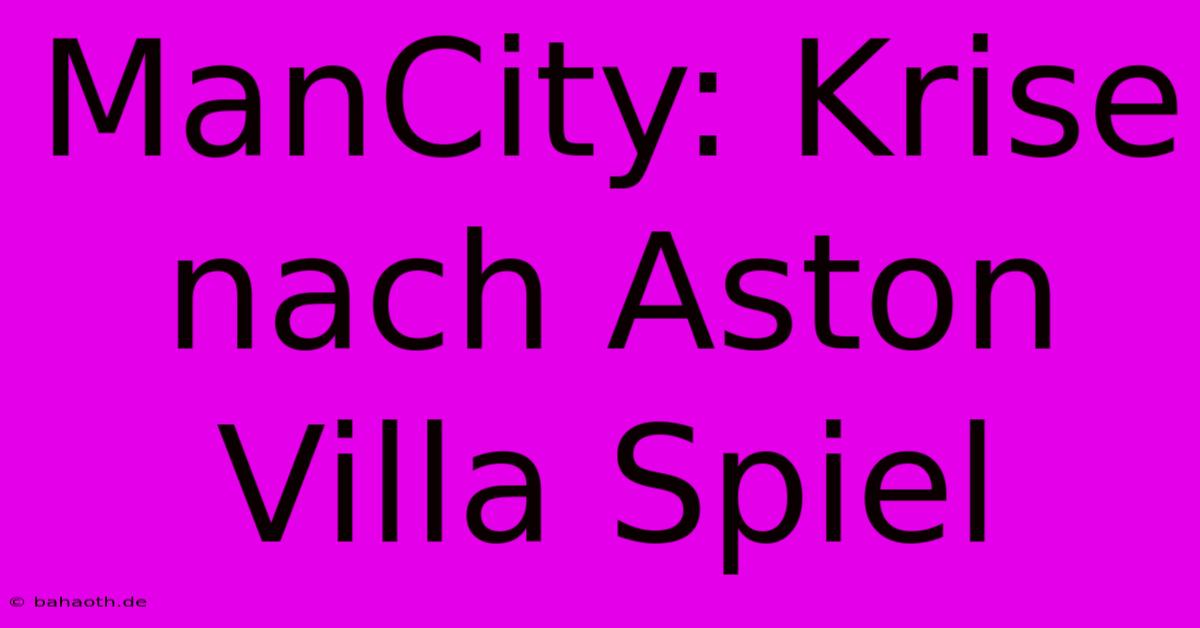 ManCity: Krise Nach Aston Villa Spiel