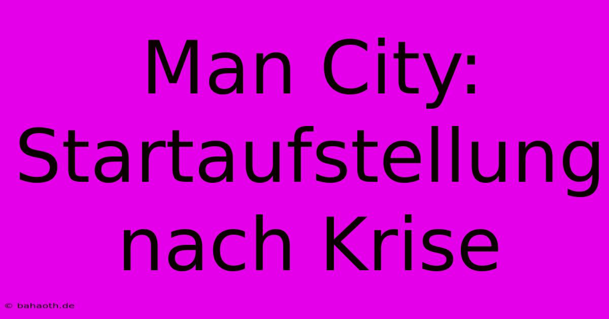 Man City:  Startaufstellung Nach Krise