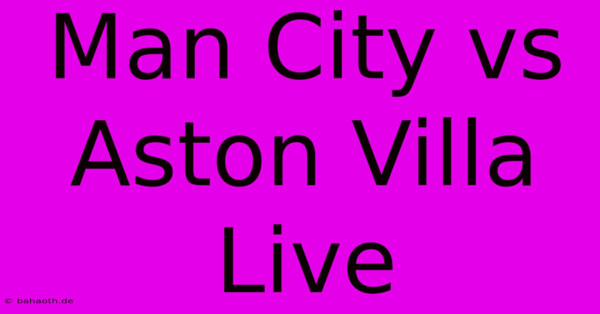 Man City Vs Aston Villa Live