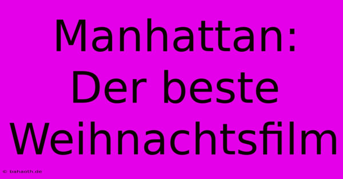 Manhattan: Der Beste Weihnachtsfilm