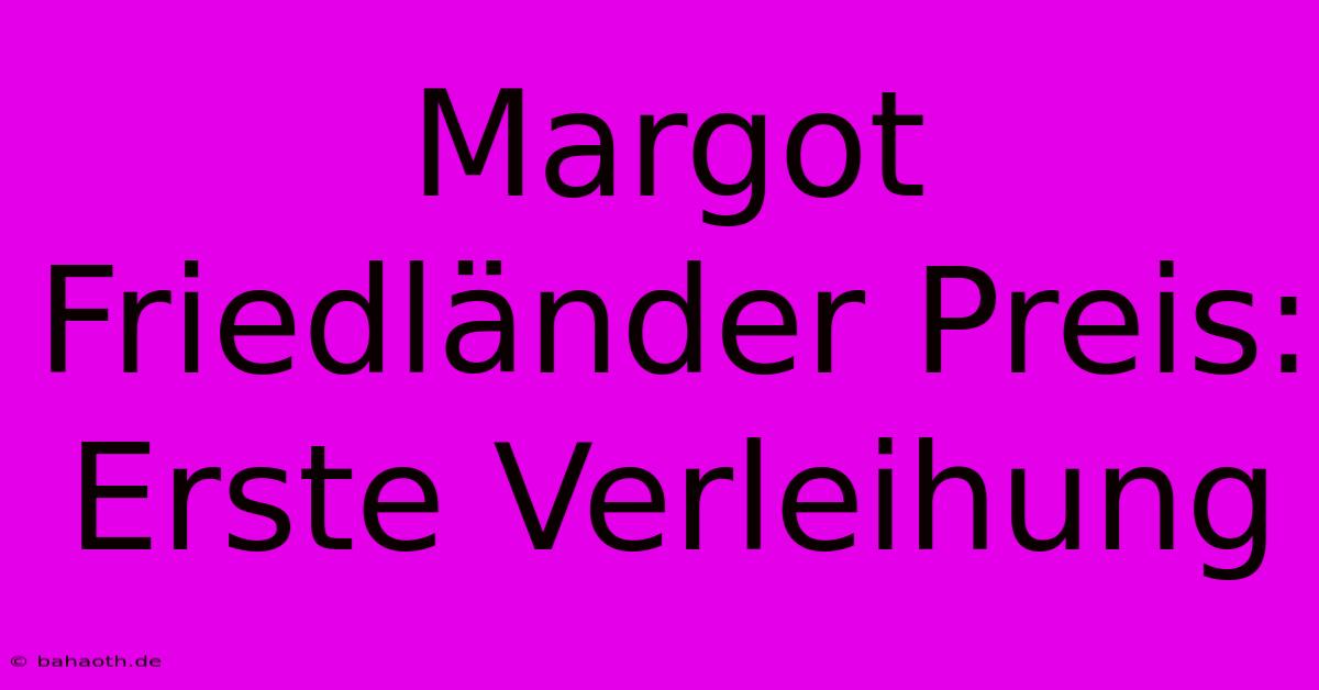 Margot Friedländer Preis: Erste Verleihung