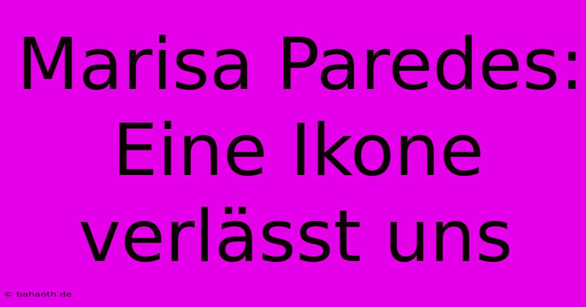 Marisa Paredes:  Eine Ikone Verlässt Uns