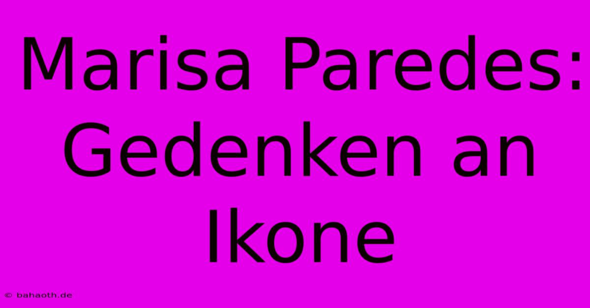 Marisa Paredes: Gedenken An Ikone