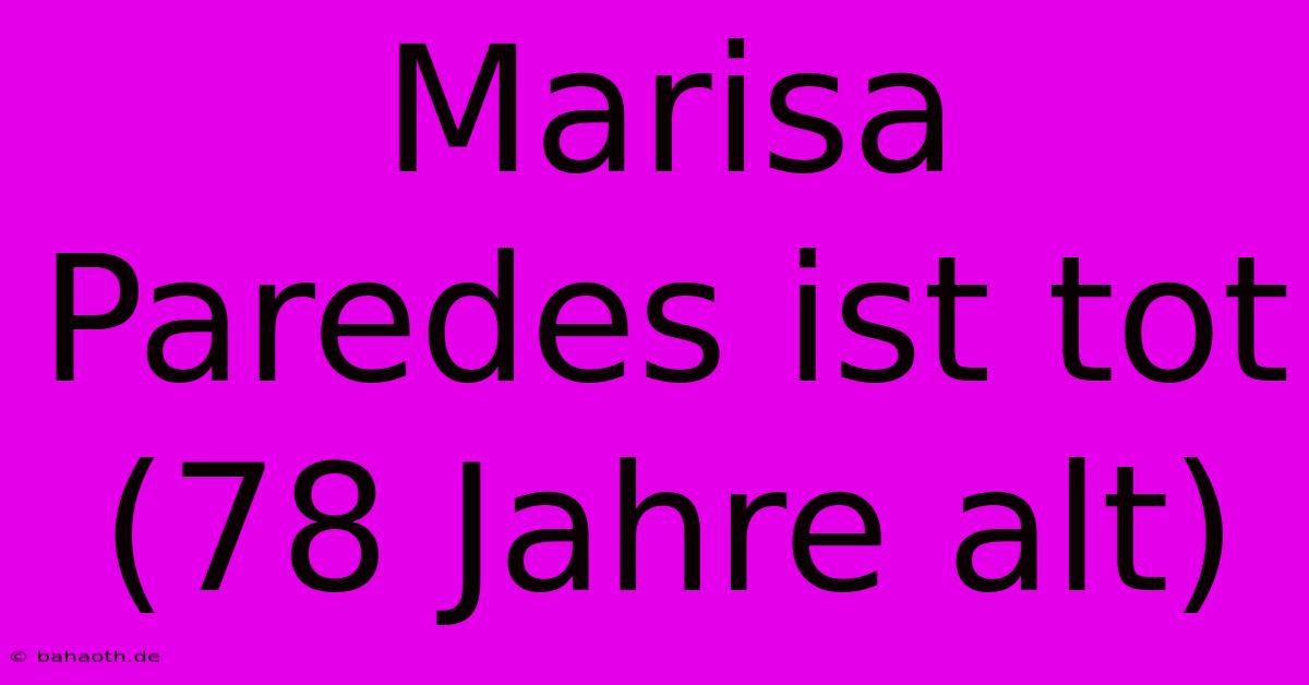 Marisa Paredes Ist Tot (78 Jahre Alt)