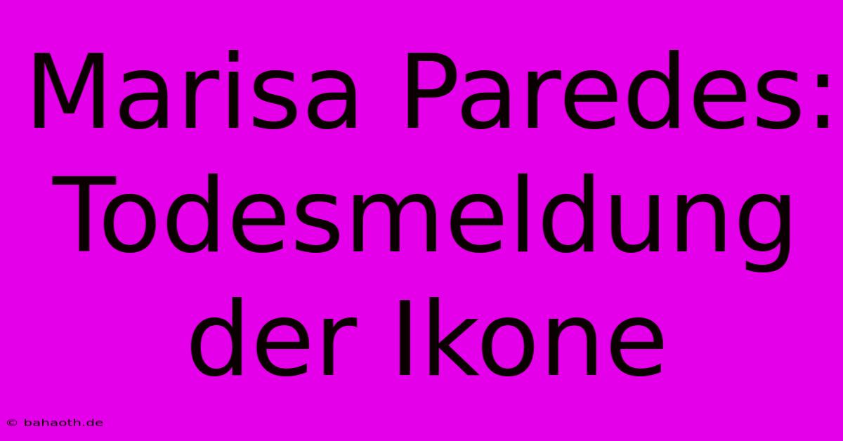 Marisa Paredes: Todesmeldung Der Ikone