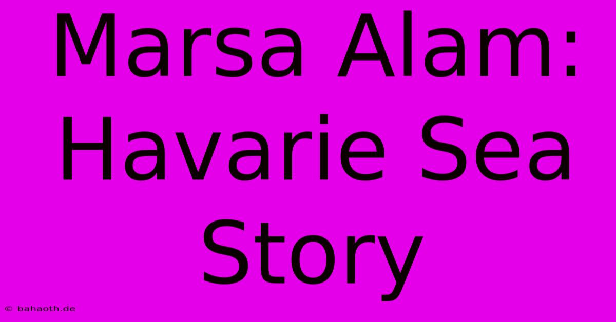 Marsa Alam: Havarie Sea Story