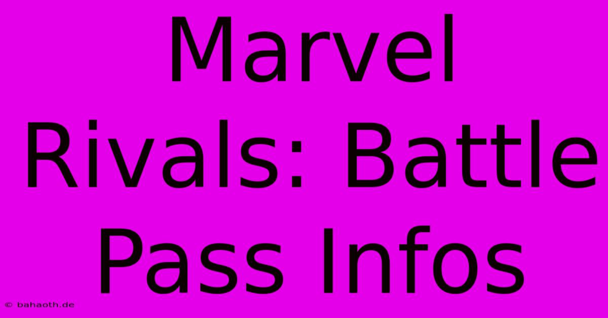 Marvel Rivals: Battle Pass Infos