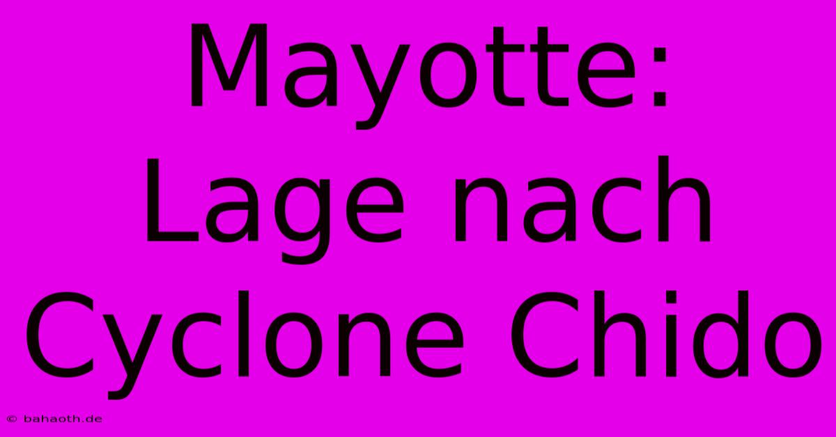 Mayotte: Lage Nach Cyclone Chido