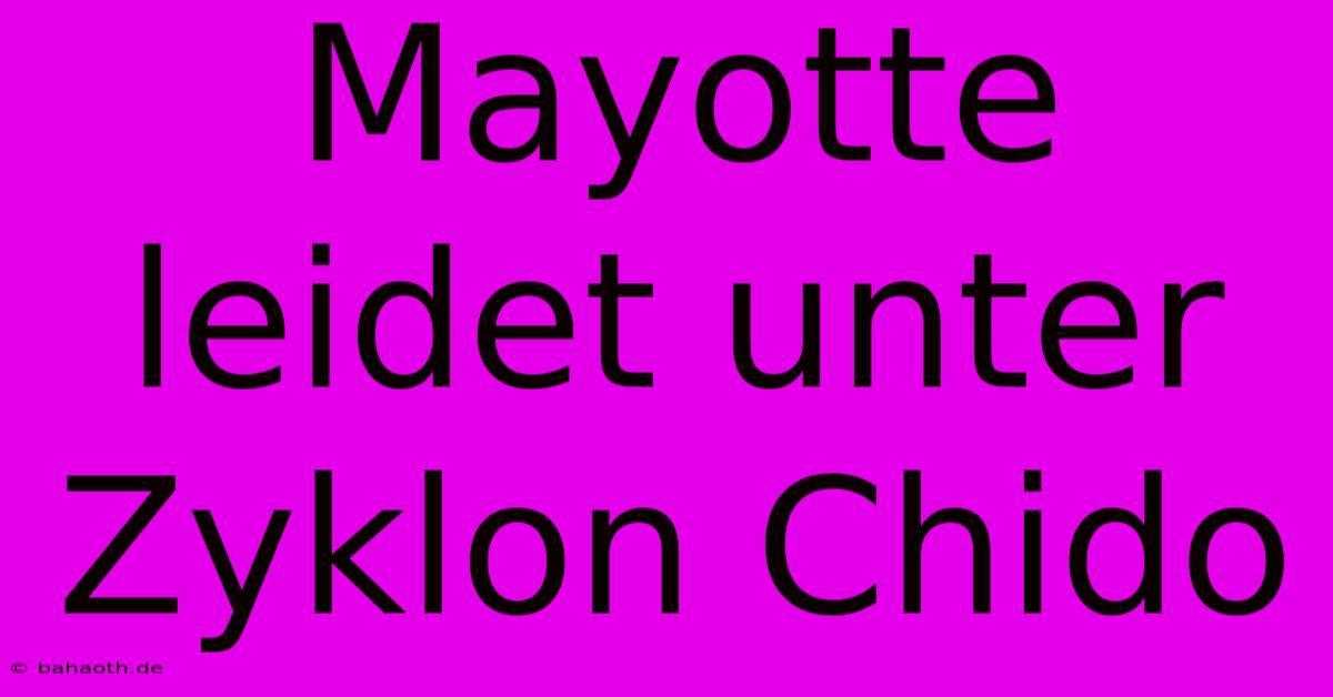 Mayotte Leidet Unter Zyklon Chido