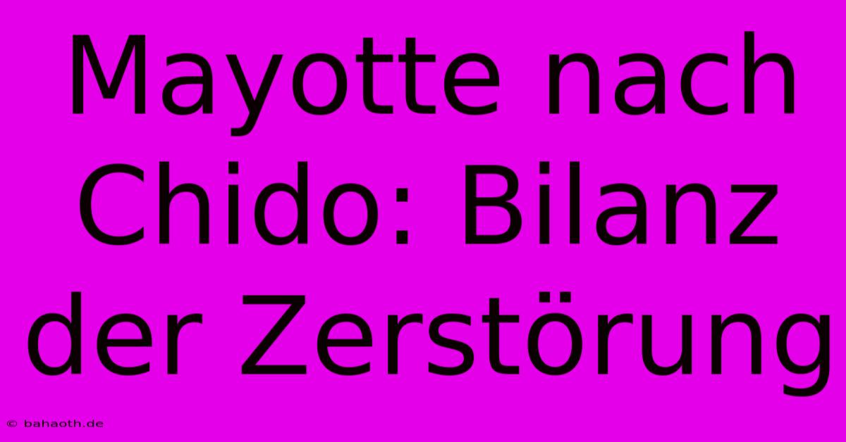 Mayotte Nach Chido: Bilanz Der Zerstörung