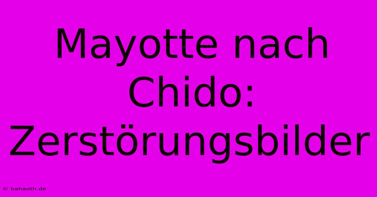 Mayotte Nach Chido: Zerstörungsbilder