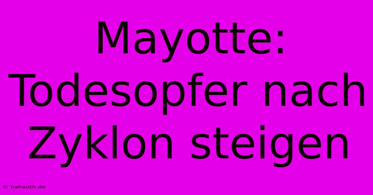 Mayotte:  Todesopfer Nach Zyklon Steigen