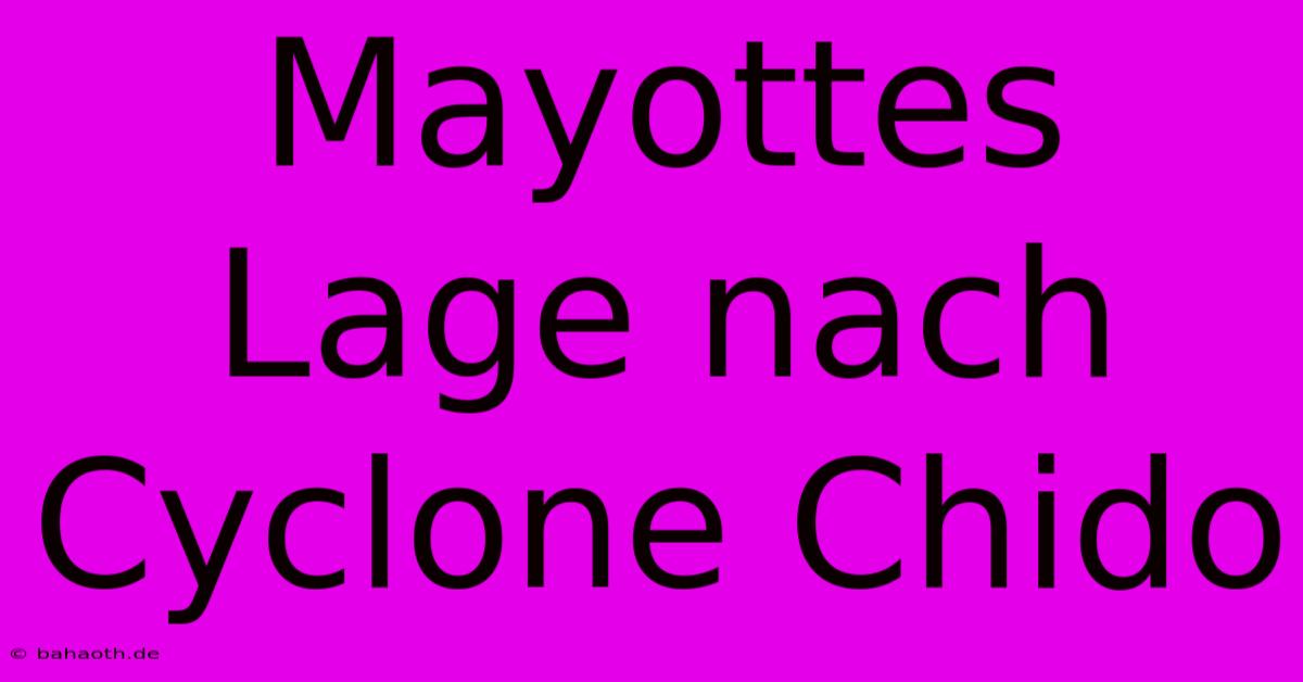 Mayottes Lage Nach Cyclone Chido