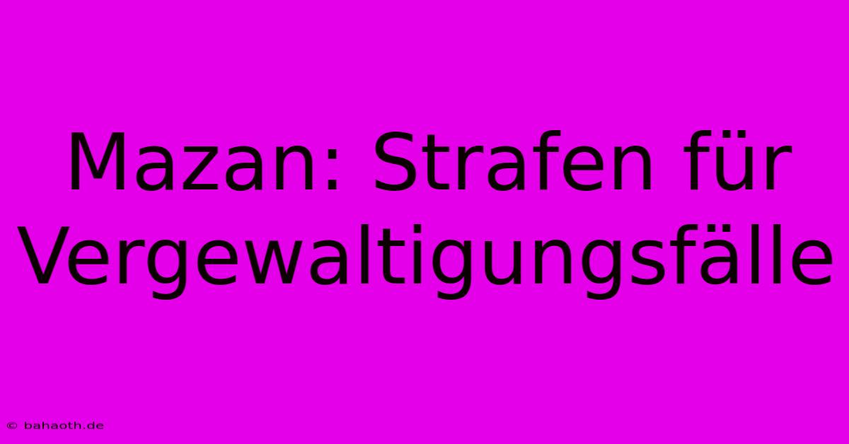 Mazan: Strafen Für Vergewaltigungsfälle