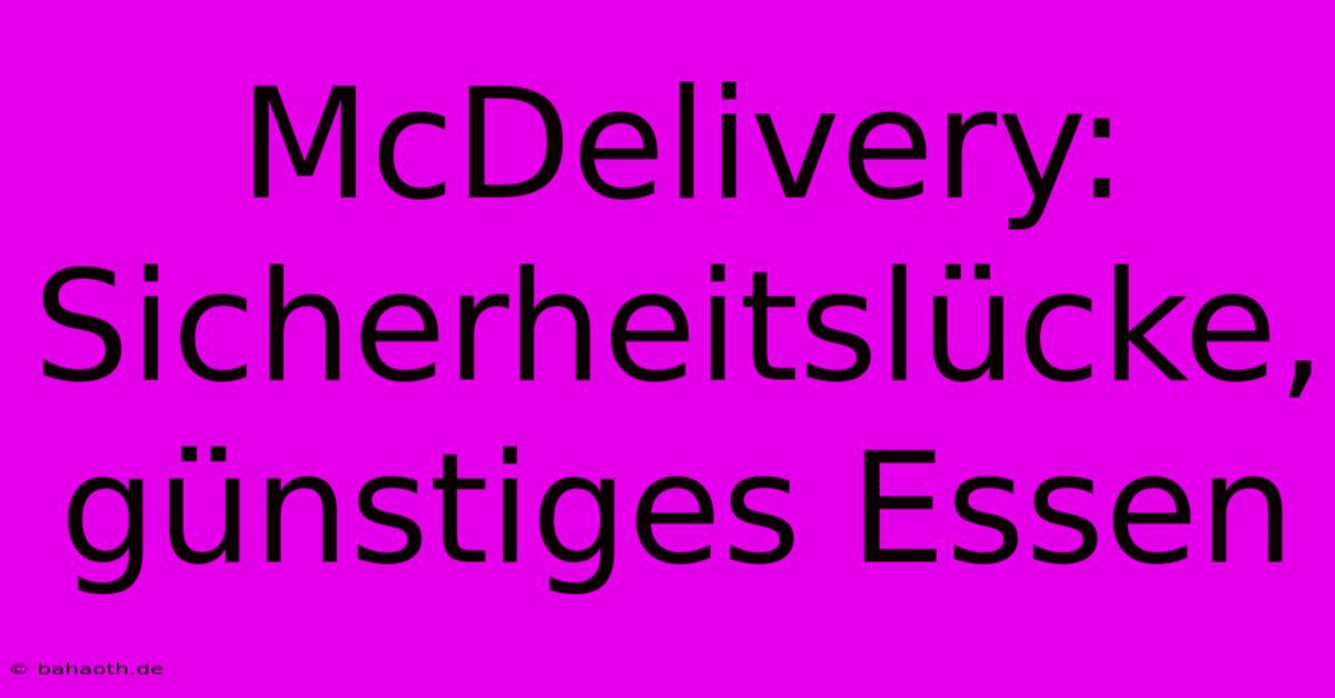 McDelivery: Sicherheitslücke, Günstiges Essen