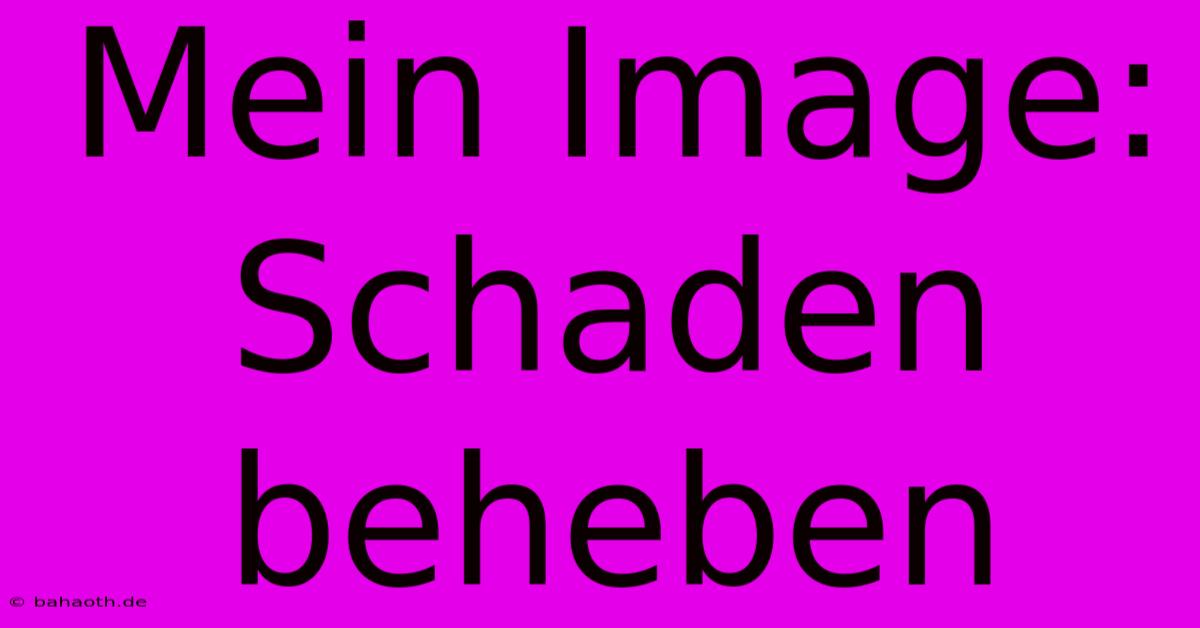 Mein Image: Schaden Beheben