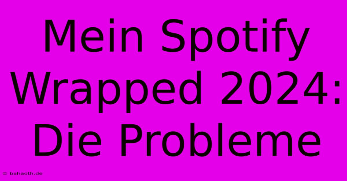 Mein Spotify Wrapped 2024:  Die Probleme