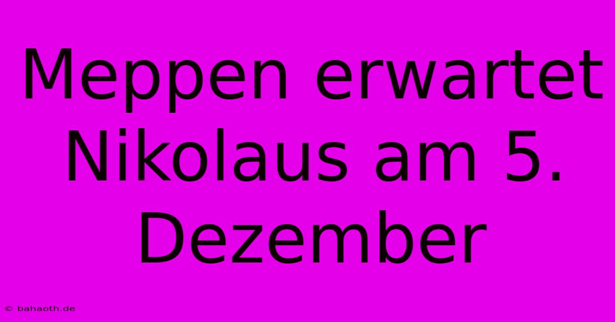 Meppen Erwartet Nikolaus Am 5. Dezember