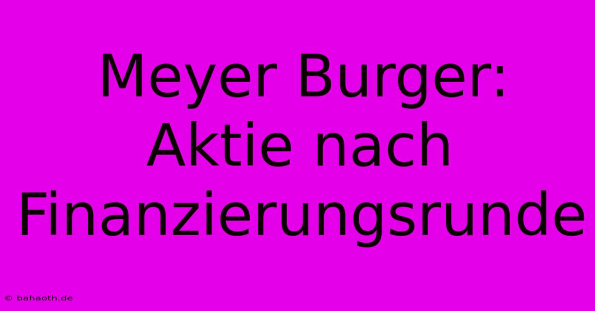 Meyer Burger: Aktie Nach Finanzierungsrunde