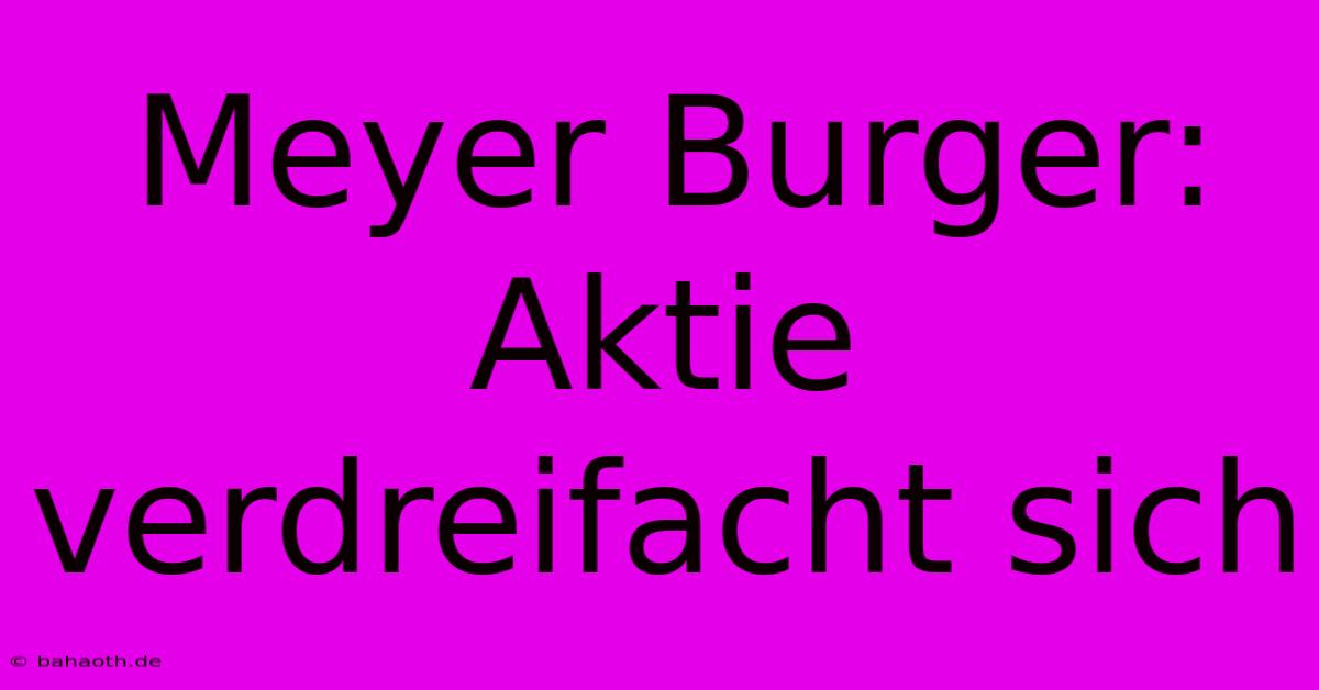 Meyer Burger: Aktie Verdreifacht Sich