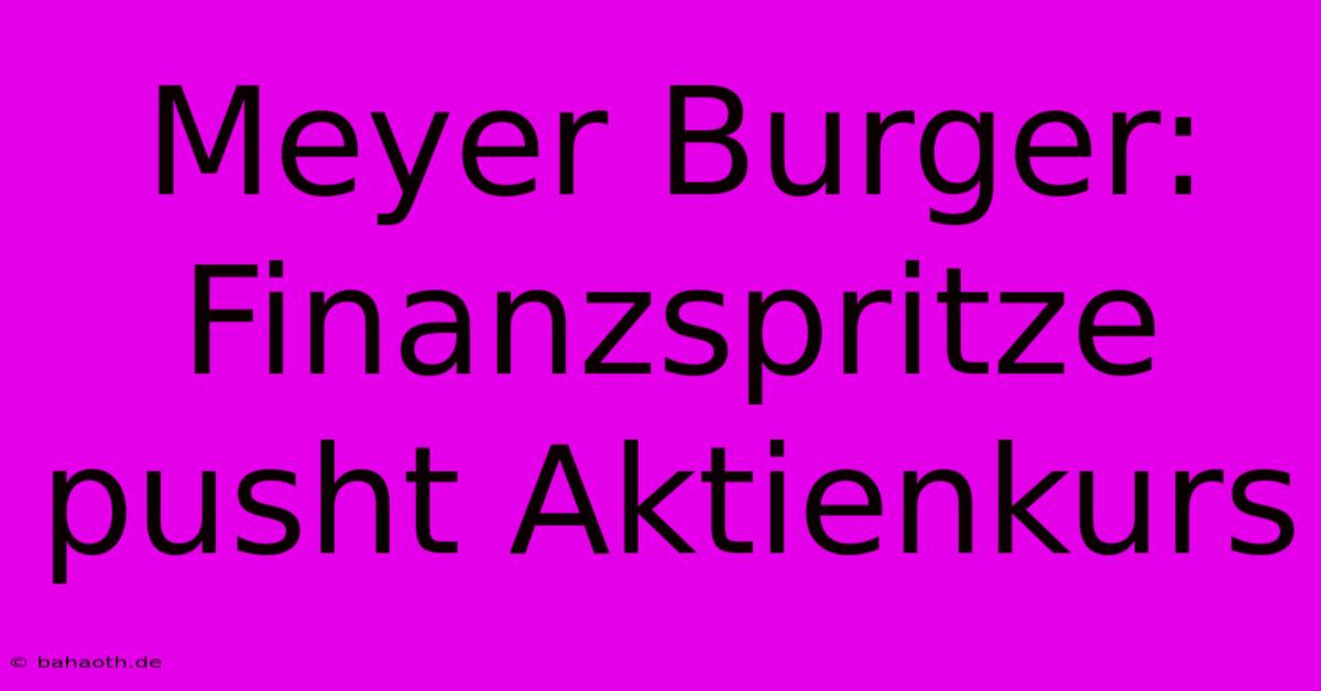 Meyer Burger: Finanzspritze Pusht Aktienkurs