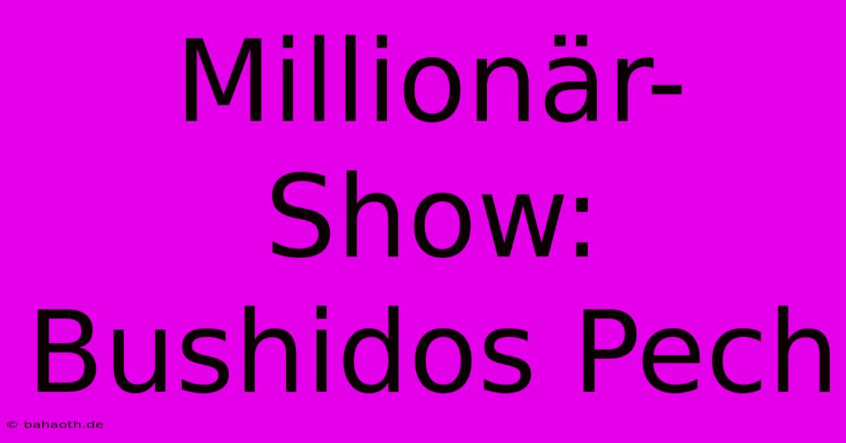 Millionär-Show: Bushidos Pech