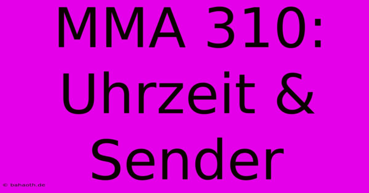 MMA 310: Uhrzeit & Sender