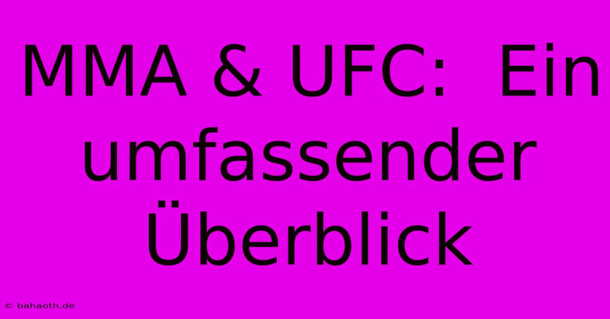 MMA & UFC:  Ein Umfassender Überblick