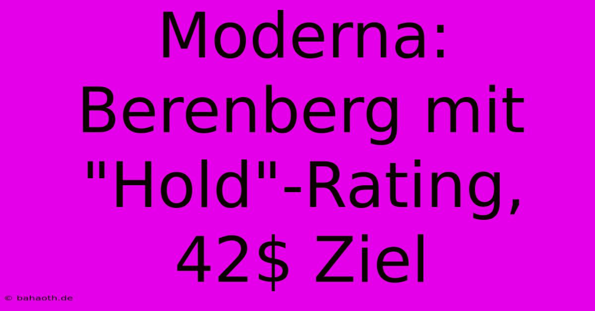 Moderna: Berenberg Mit 