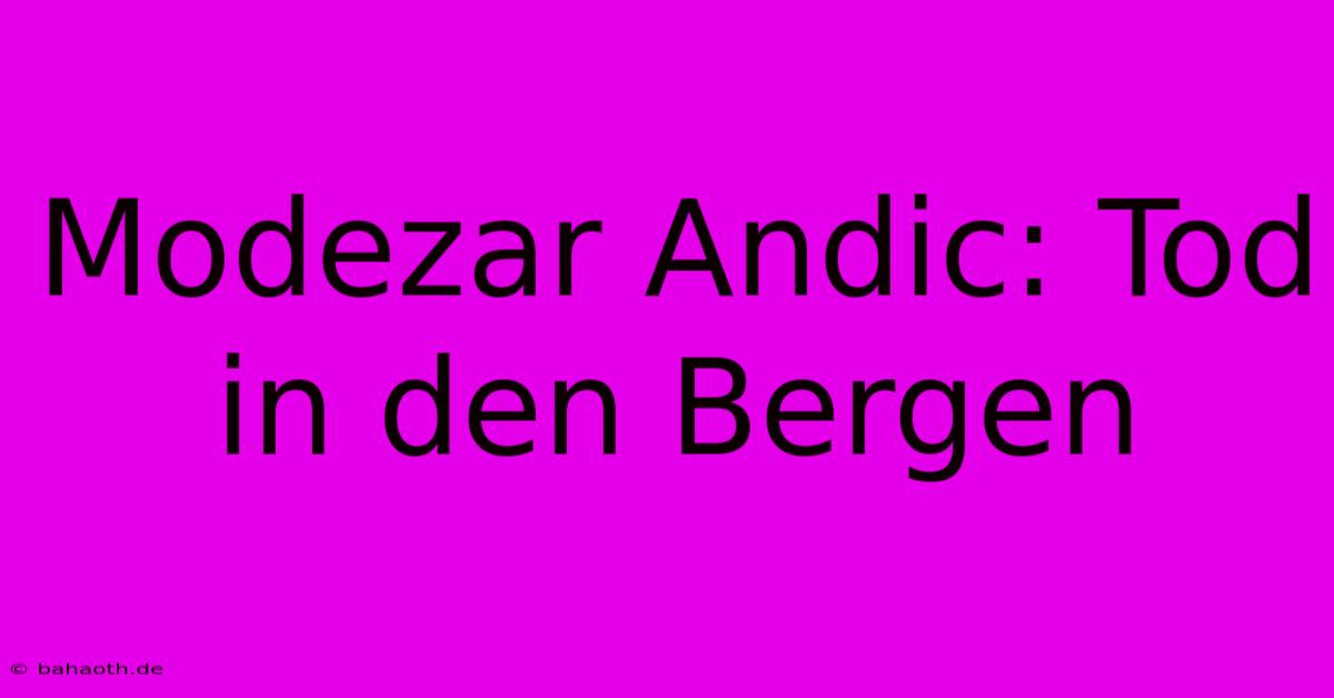 Modezar Andic: Tod In Den Bergen