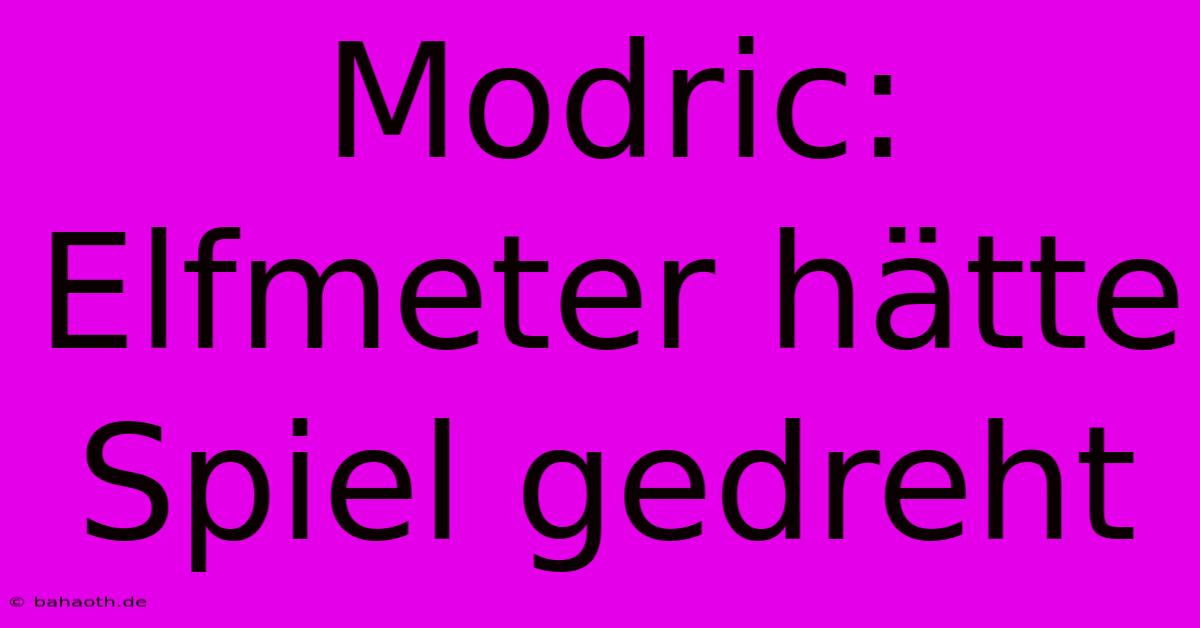 Modric: Elfmeter Hätte Spiel Gedreht