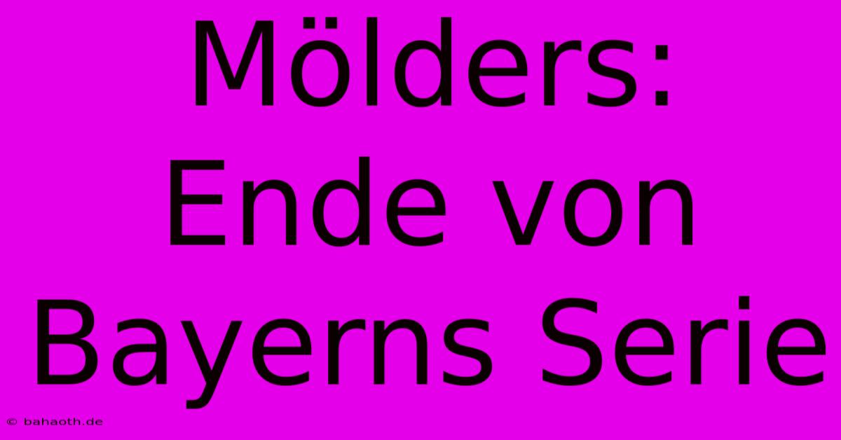 Mölders: Ende Von Bayerns Serie