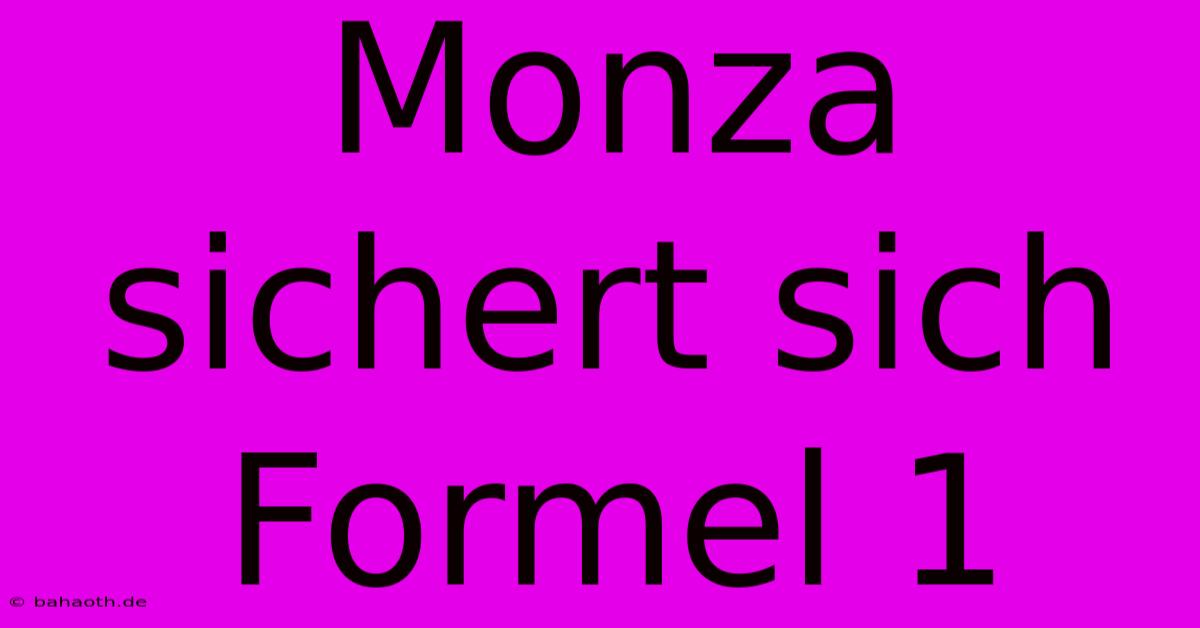 Monza Sichert Sich Formel 1