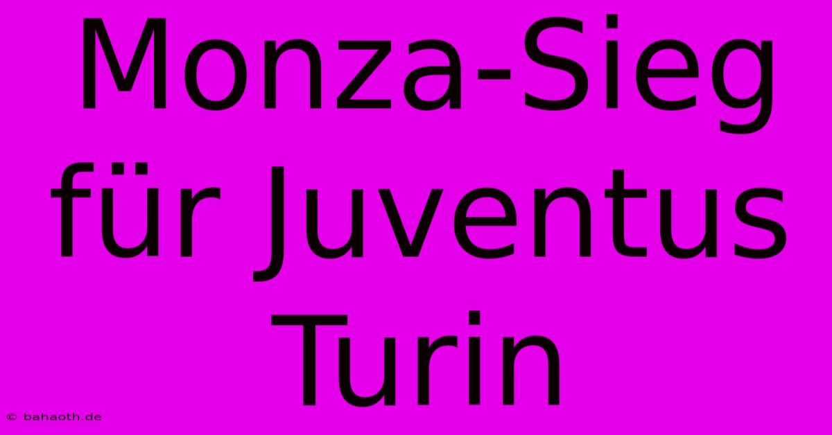 Monza-Sieg Für Juventus Turin