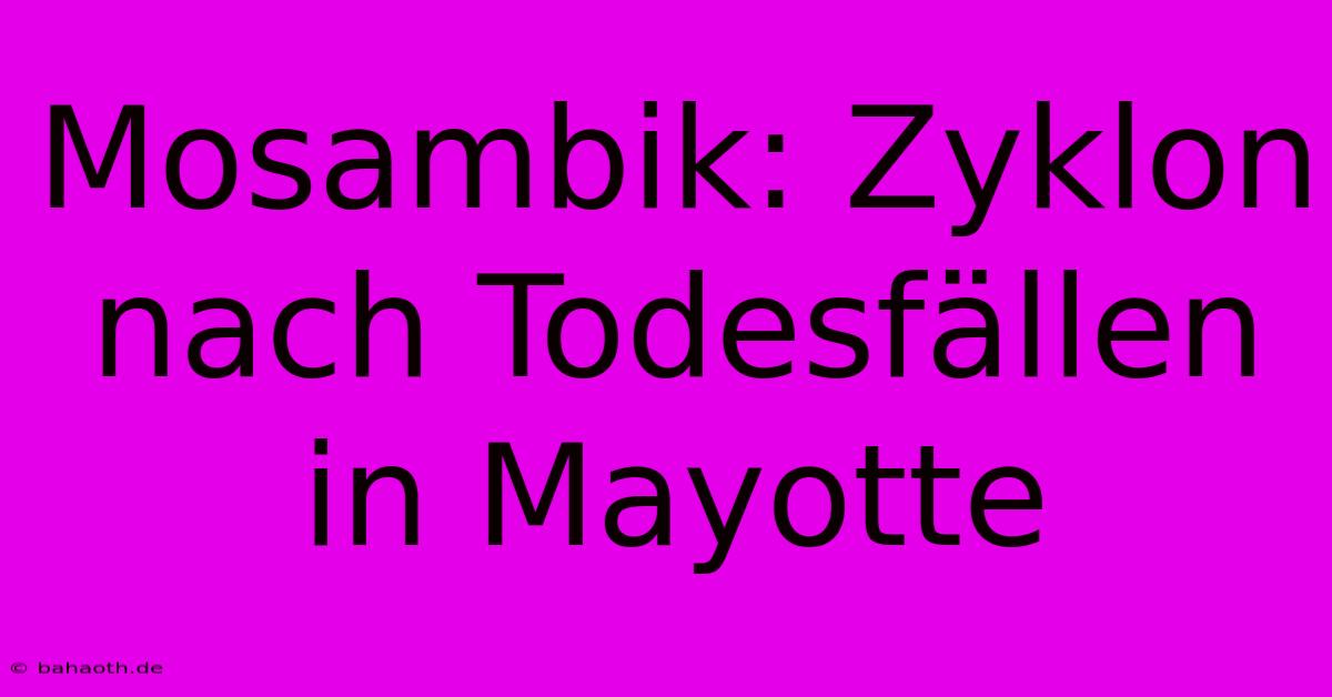 Mosambik: Zyklon Nach Todesfällen In Mayotte