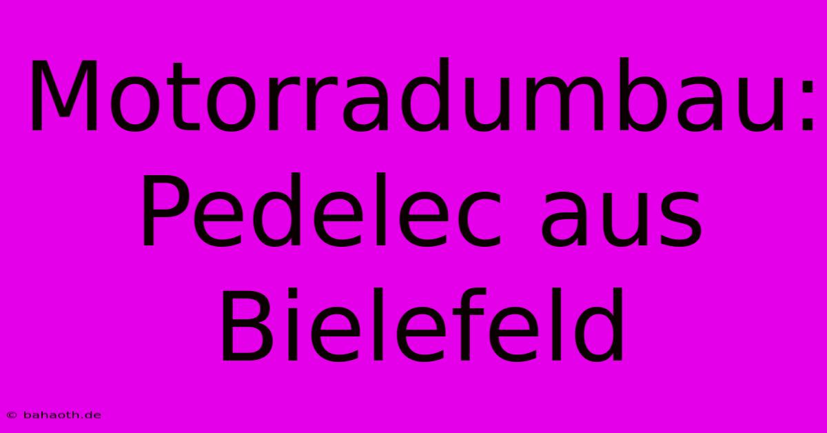 Motorradumbau: Pedelec Aus Bielefeld