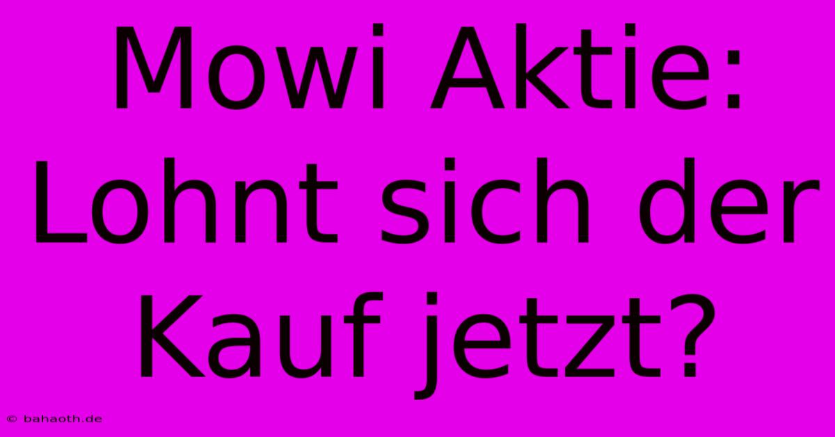 Mowi Aktie: Lohnt Sich Der Kauf Jetzt?