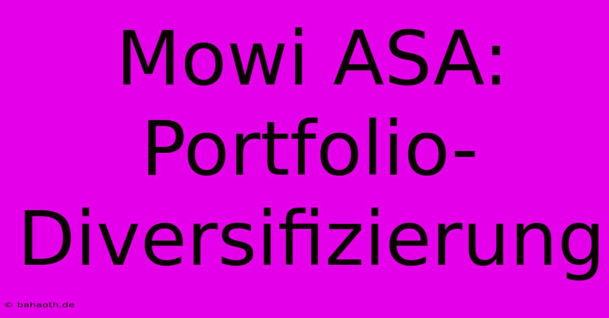 Mowi ASA:  Portfolio-Diversifizierung