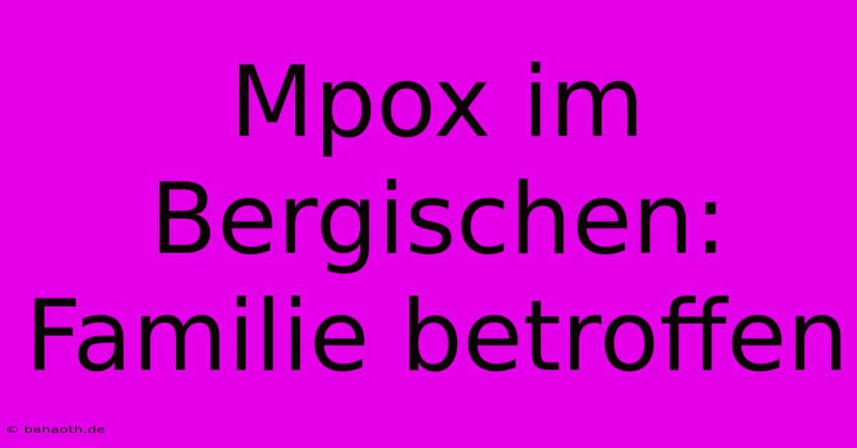 Mpox Im Bergischen: Familie Betroffen