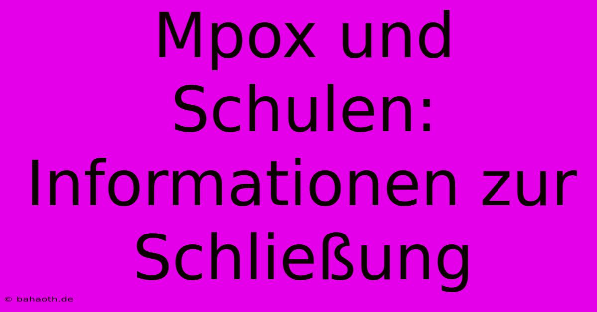 Mpox Und Schulen:  Informationen Zur Schließung