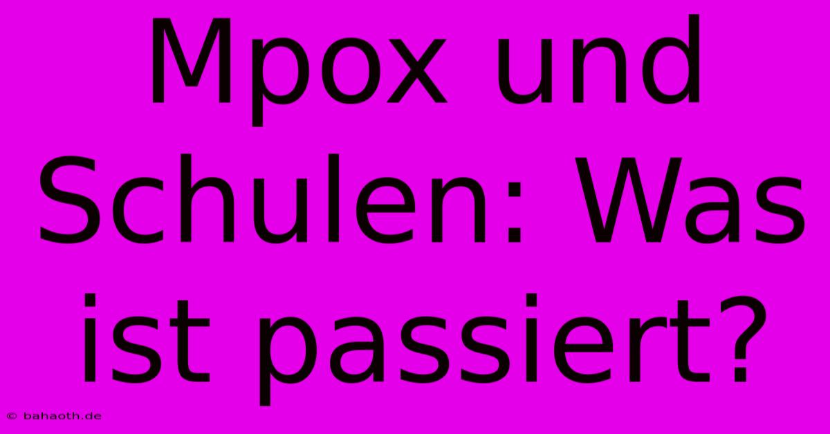 Mpox Und Schulen: Was Ist Passiert?