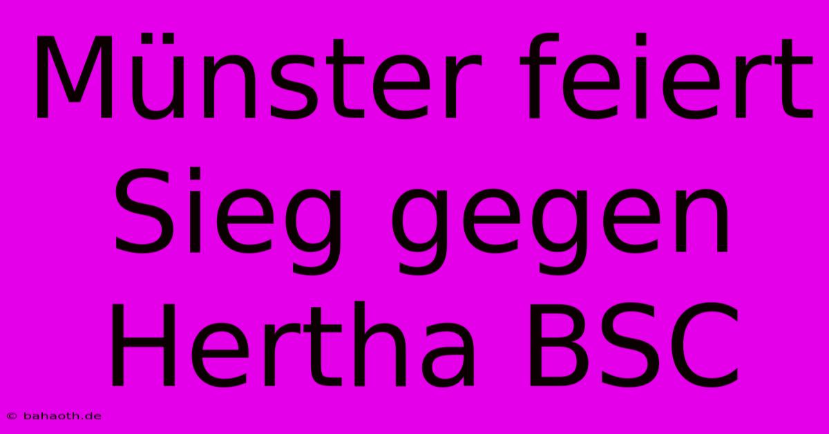 Münster Feiert Sieg Gegen Hertha BSC