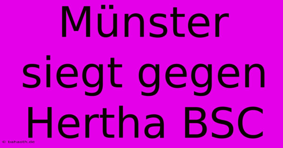 Münster Siegt Gegen Hertha BSC