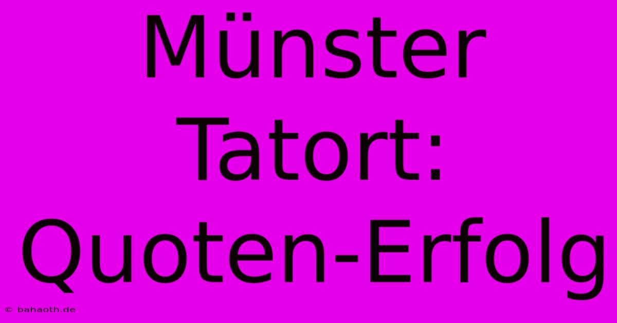 Münster Tatort:  Quoten-Erfolg