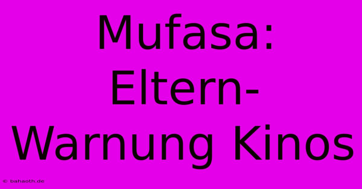 Mufasa: Eltern-Warnung Kinos