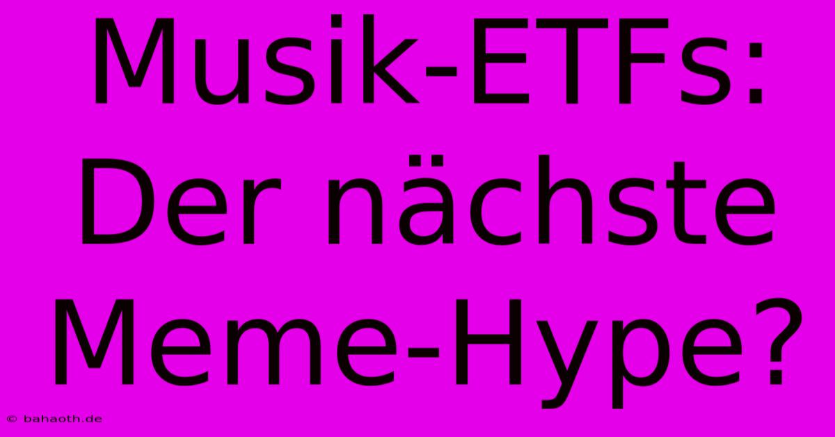 Musik-ETFs: Der Nächste Meme-Hype?