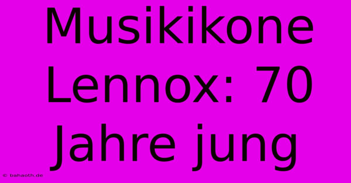 Musikikone Lennox: 70 Jahre Jung